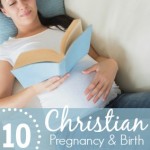 10 Christian Pregnancy & Birth Books