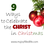 9 Ways to Celebrate the Christ in Christmas
