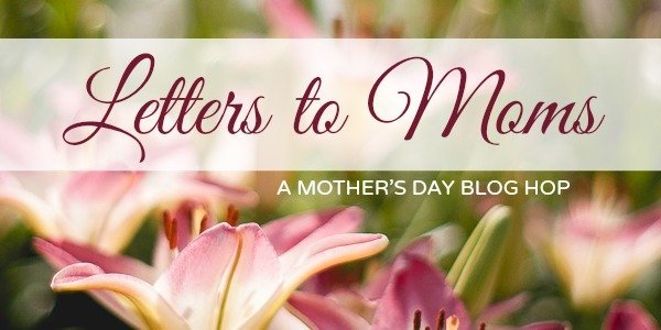 Letters to Moms