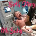 The Birth Story of our 8th Baby