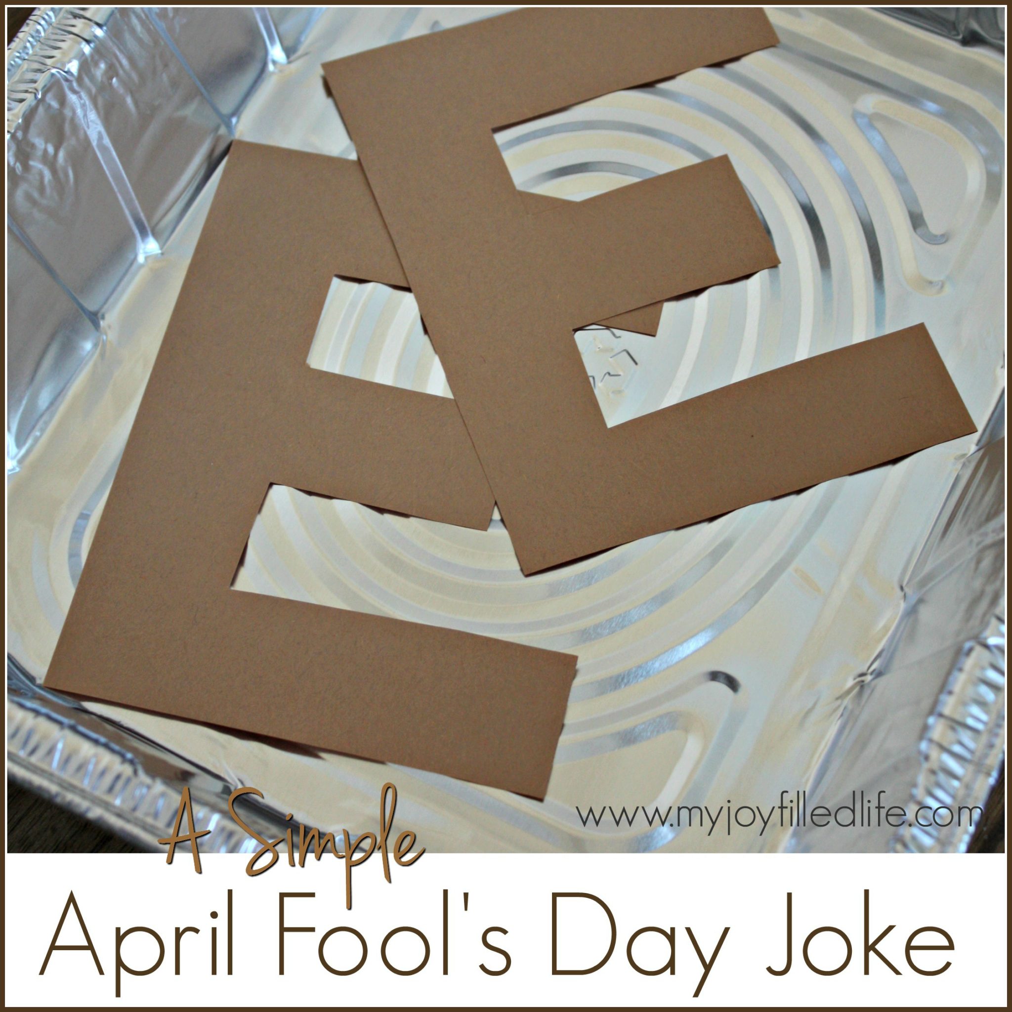 Simple April Fool's Day Joke Brown E's My JoyFilled Life