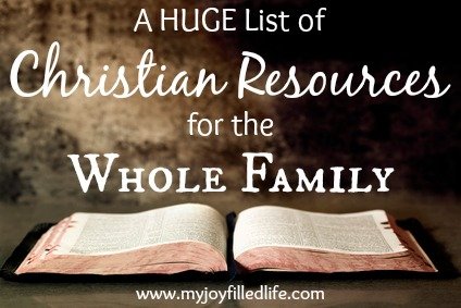 HUGE List of Christian Resources for Families