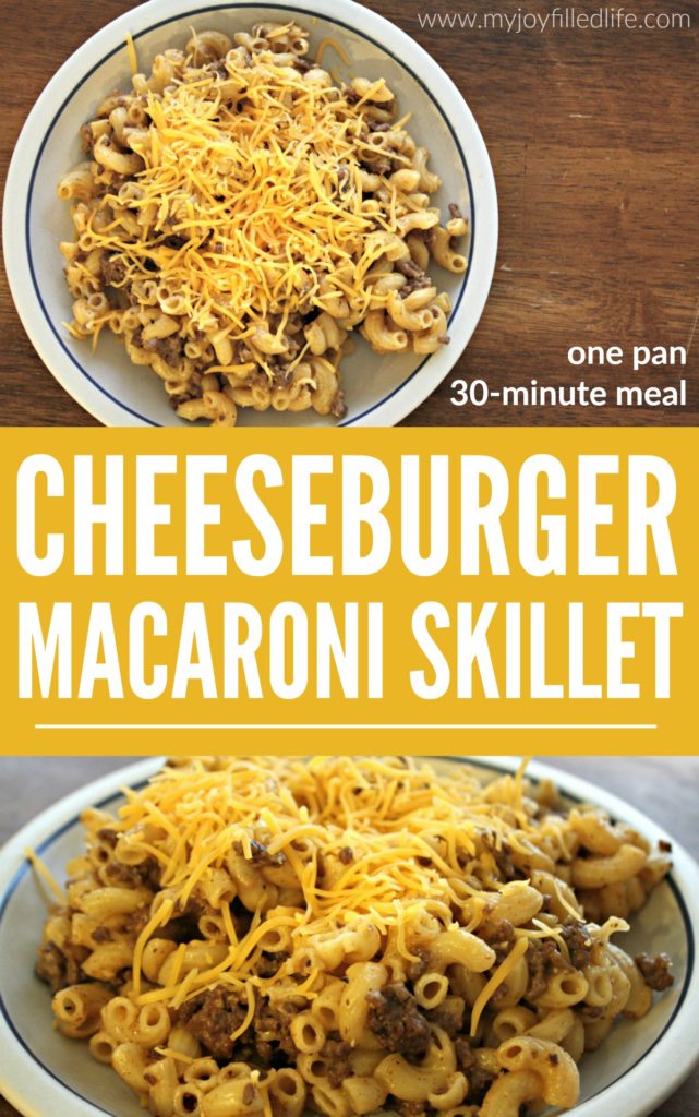 A one pan meal ready in 30 minutes that the whole family will love - cheeseburger macaroni skillet