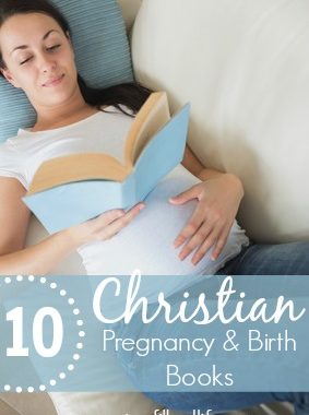 10 Christian Pregnancy and Birth Books