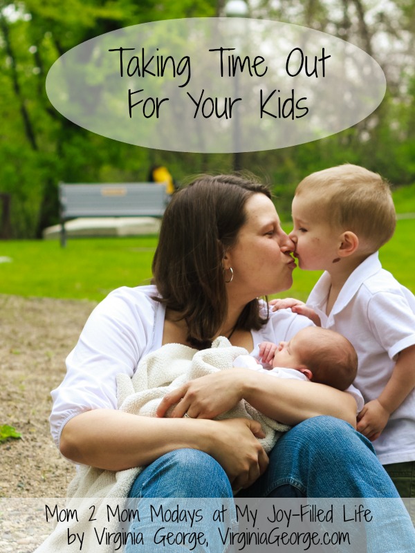 Taking Time Out For Your Kids - Mom 2 Mom Mondays