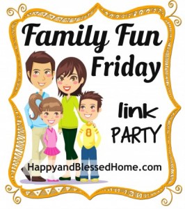 Family-Fun-Friday-for-HappyandBlessedHome.com_-e1386713912985