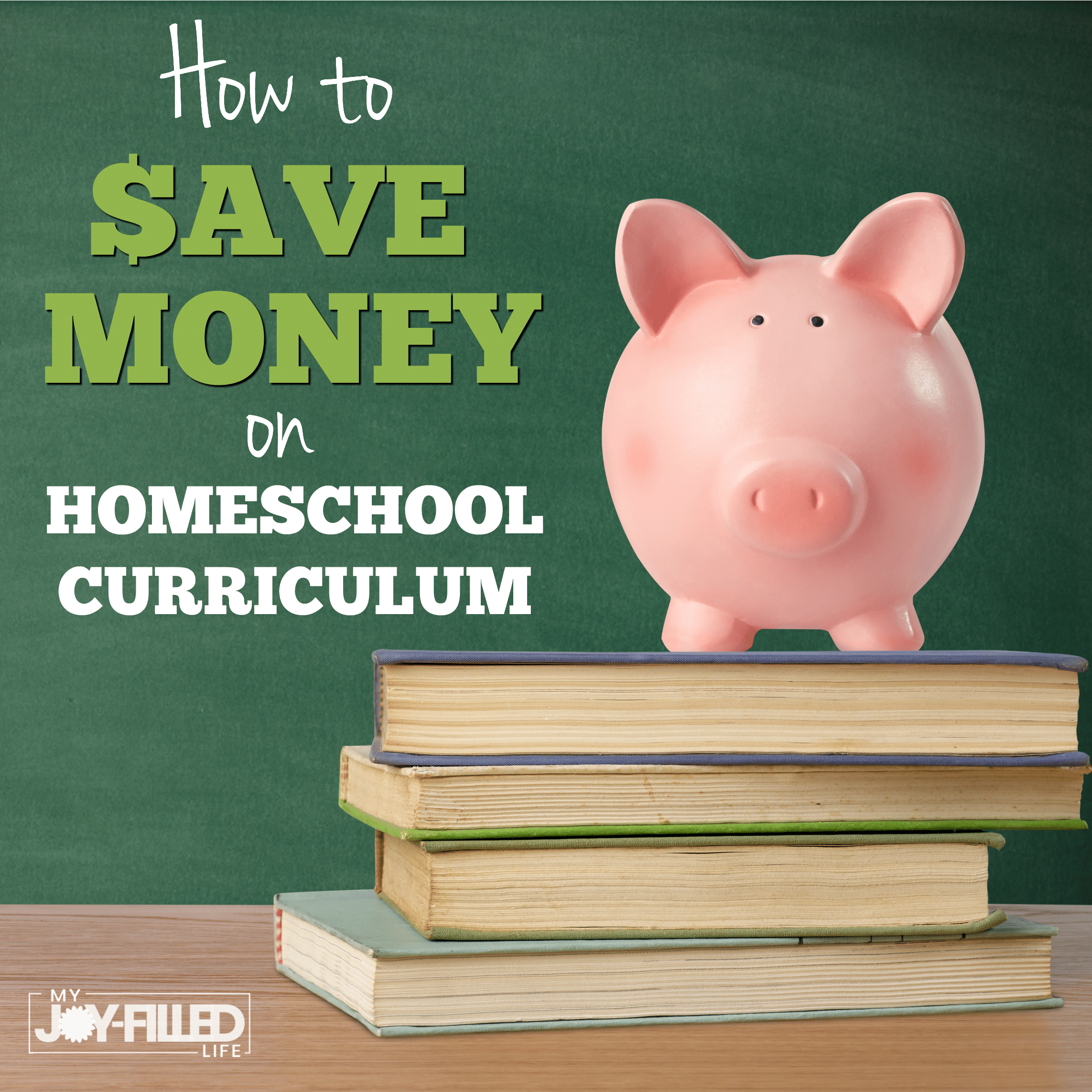 How to Save Money on Homeschool Curriculum My Joy Filled Life