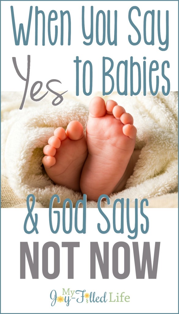 When You Say Yes to Babies and God Says Not Now
