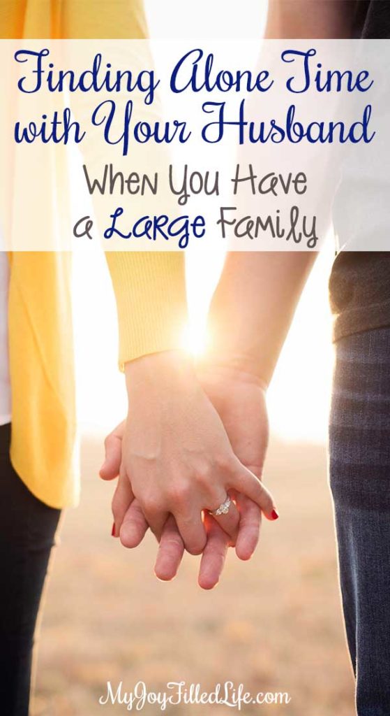 Finding alone time with your husband when you are a mom of many is no small feat! Here are some ways to make it happen. #marriage #largefamily