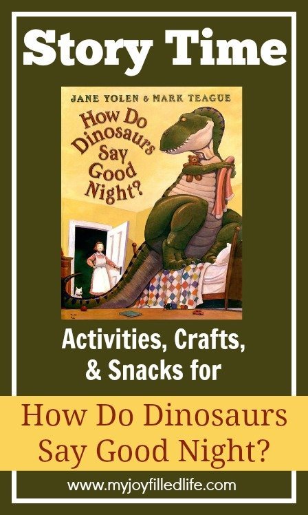 How Do Dinosaurs Say Good Night? story time activities, crafts, and snacks