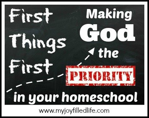 First things first - Making God the Priority in your homeschool