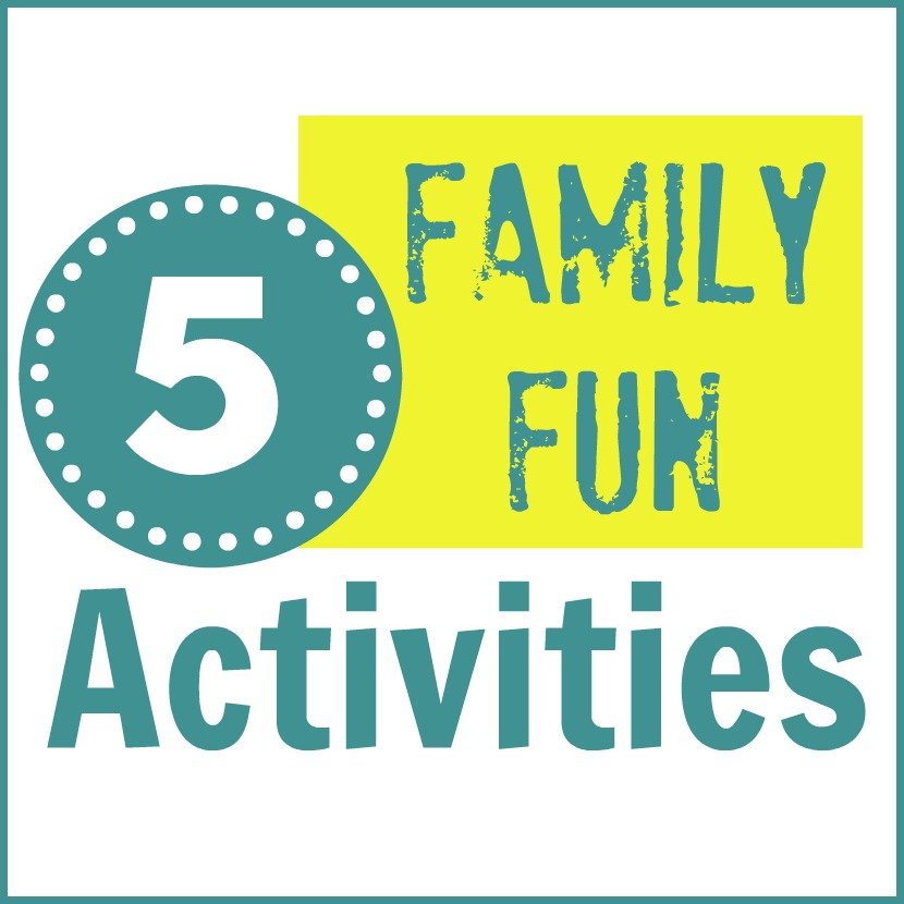 5 Family Fun Activities