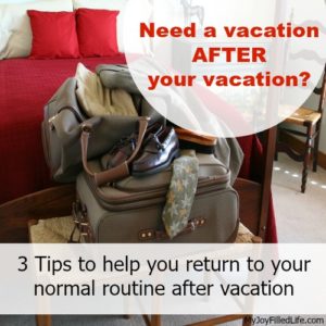 Have you ever felt like you need a vacation AFTER your vacation? Here are 3 simple things you can do when you return home from vacation to help your family get back into your normal routine.