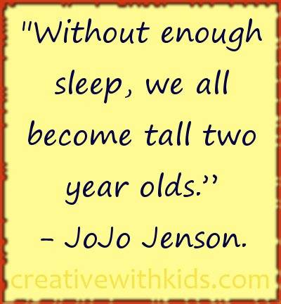 without enough sleep we become tall 2 year olds