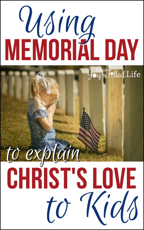 Using Memorial Day to Explain Christ's Love to Kids