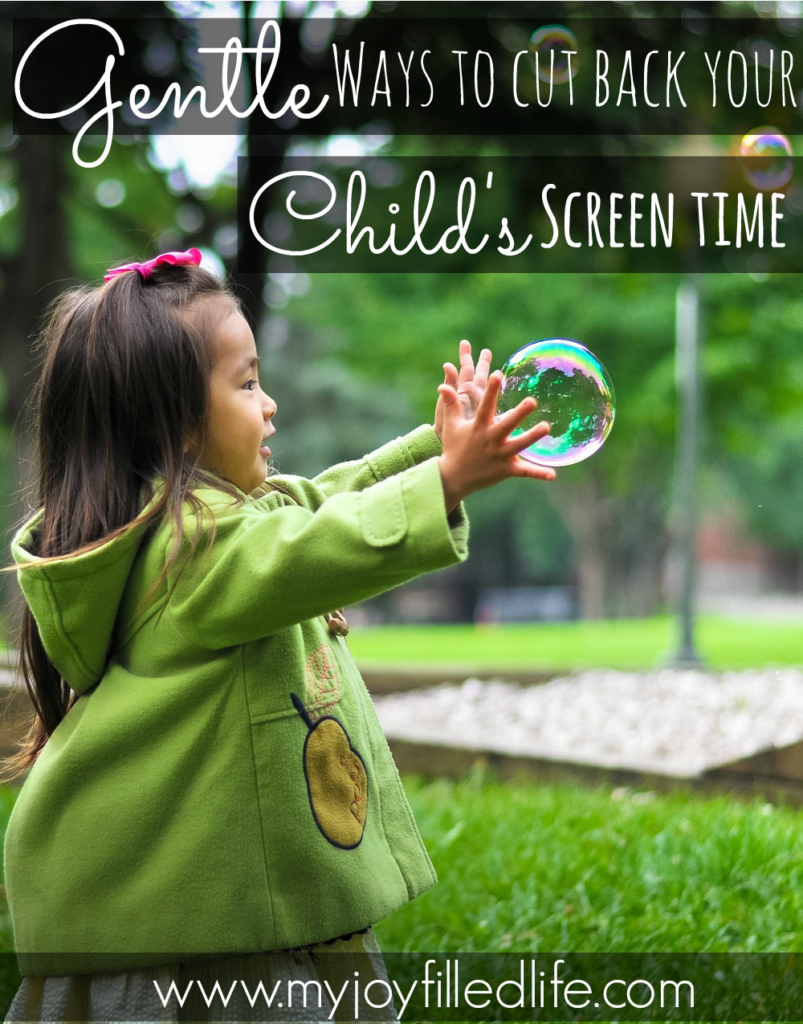Gentle Ways to Cut Back Your Child's Screen Time