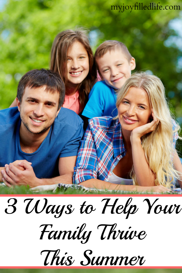 3 Ways to Help Your Family Thrive This Summer
