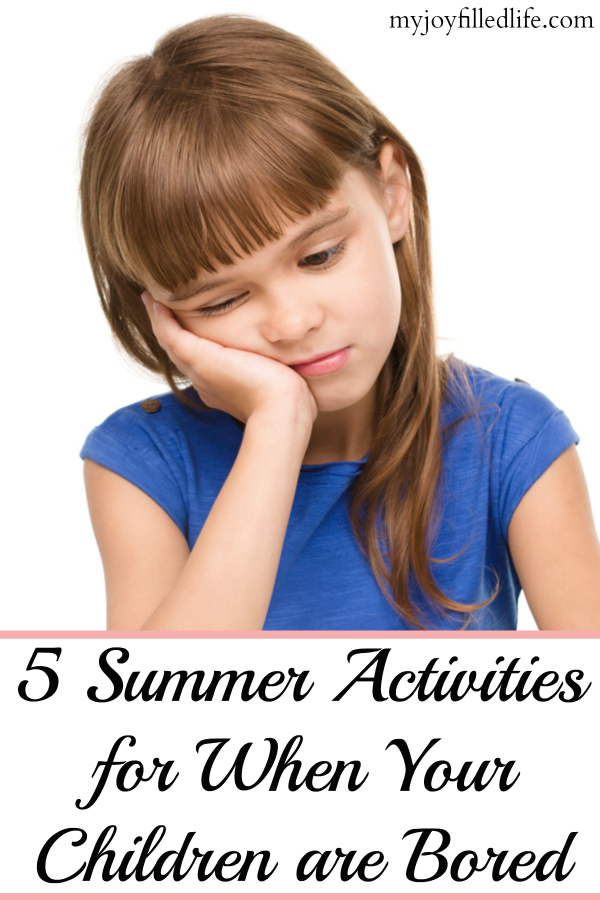 5 Summer Activities for When Your Children Are Bored