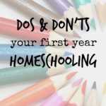 Dos and Don'ts Your First Year Homeschooling: tips for starting homeschool with your kindergartener