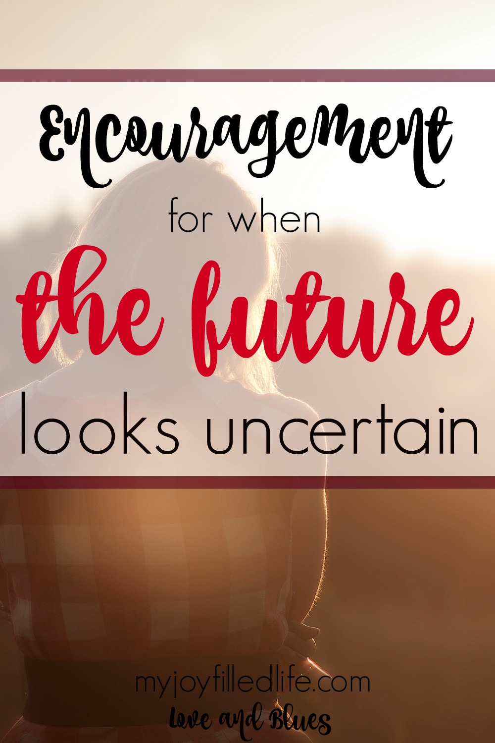 Encouragement for when the future feels uncertain
