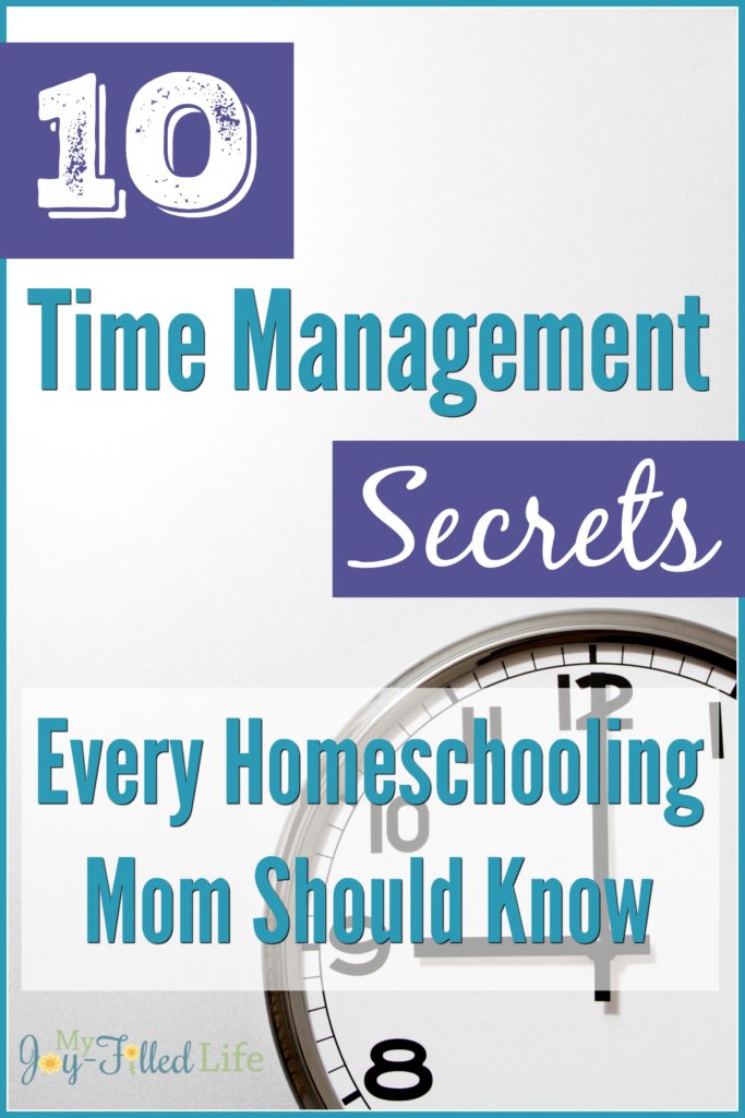 10 Time Management Secrets Every Homeschooling Mom Should Know