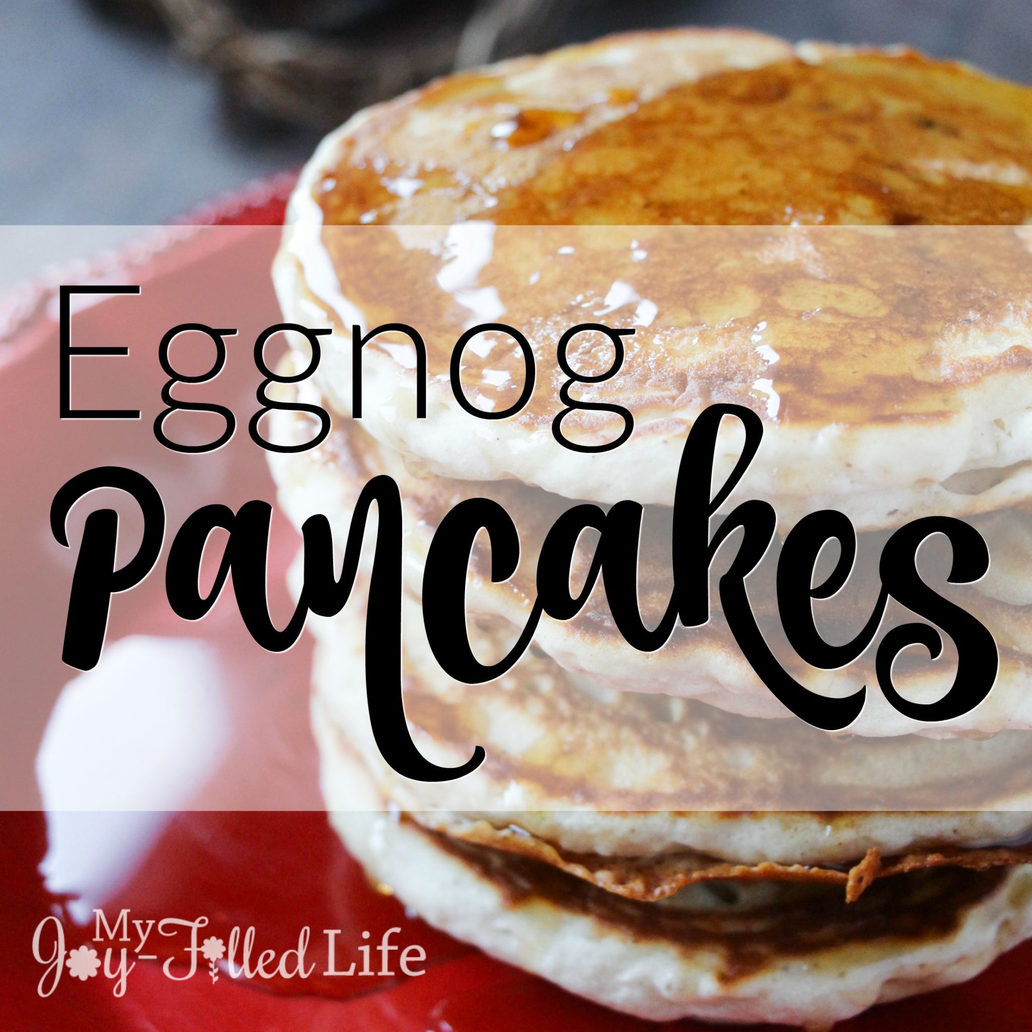 Eggnog Pancakes