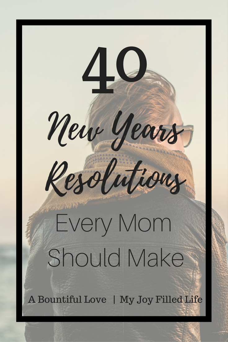 40 New Years Resolutions Every Mom Should Make