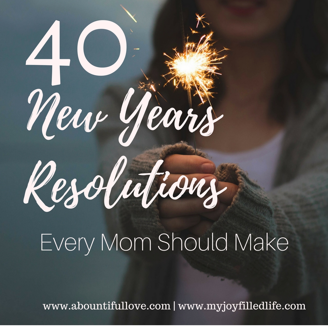 40 New Years Resolutions Every Mom Should Make