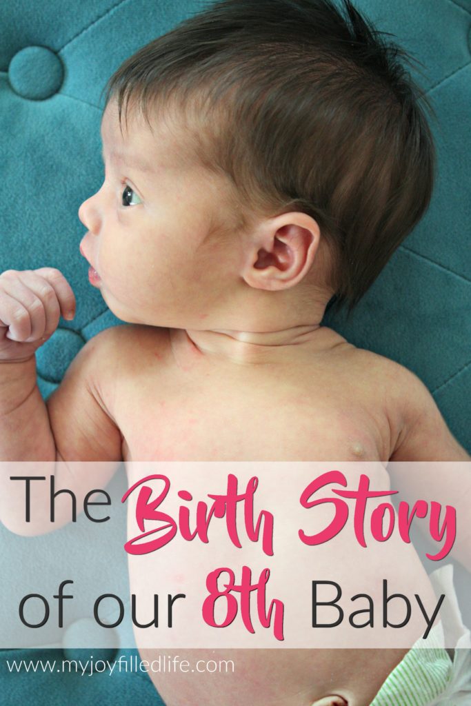 The Birth Story of our 8th Baby