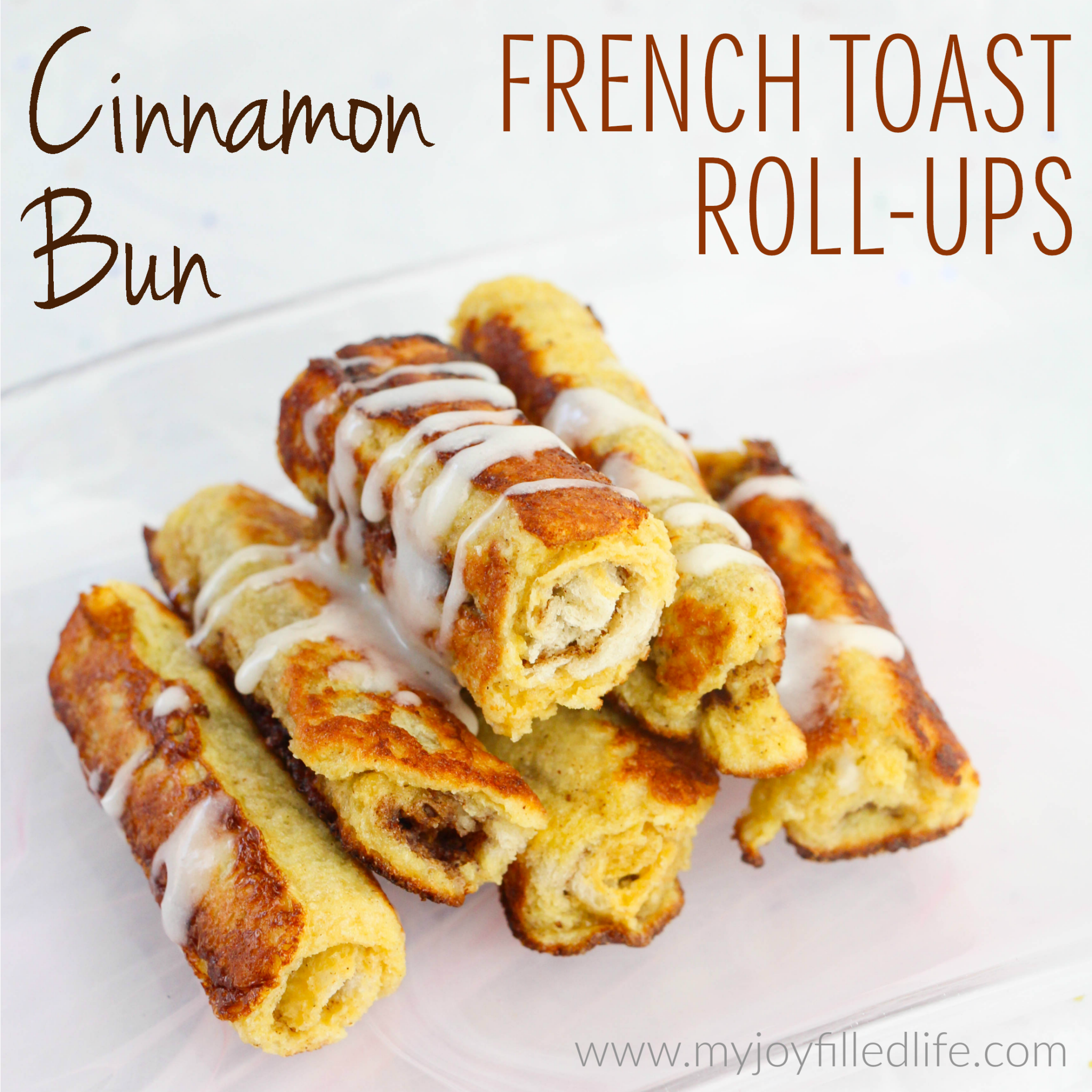 Cinnamon Bun French Toast Roll-Ups