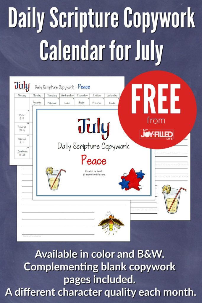 Printable scripture copywork calendar for July with the focus on PEACE. Includes complementing blank copywork sheets. #copywork #scripture #charactercopywork #freeprintable #homeschoolfreebie