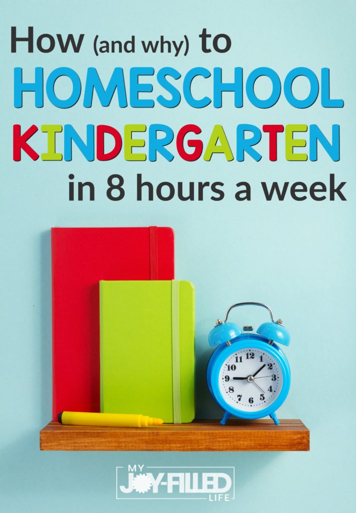 Are you planning to homeschool kindergarten but wonder if you'll have the time? It really only takes about eight hours a week! See how and why.... #homeschool #homeschoolkindergarten #kindergarten