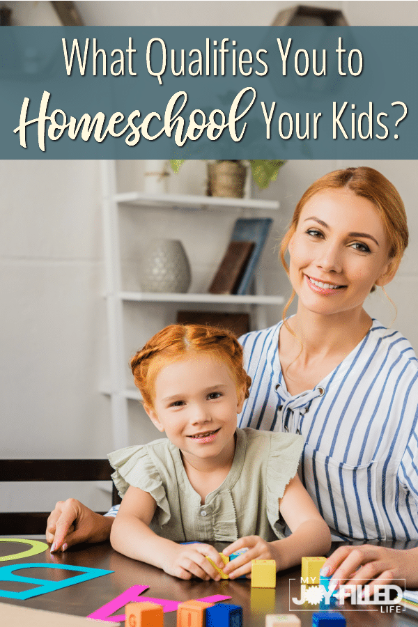 What qualifies you to homeschool may not be quite what you think. Read on to find out what qualifies a parent to homeschool their kids. #homeschooling #homeschoolmom #helpforthehomeschoolmom