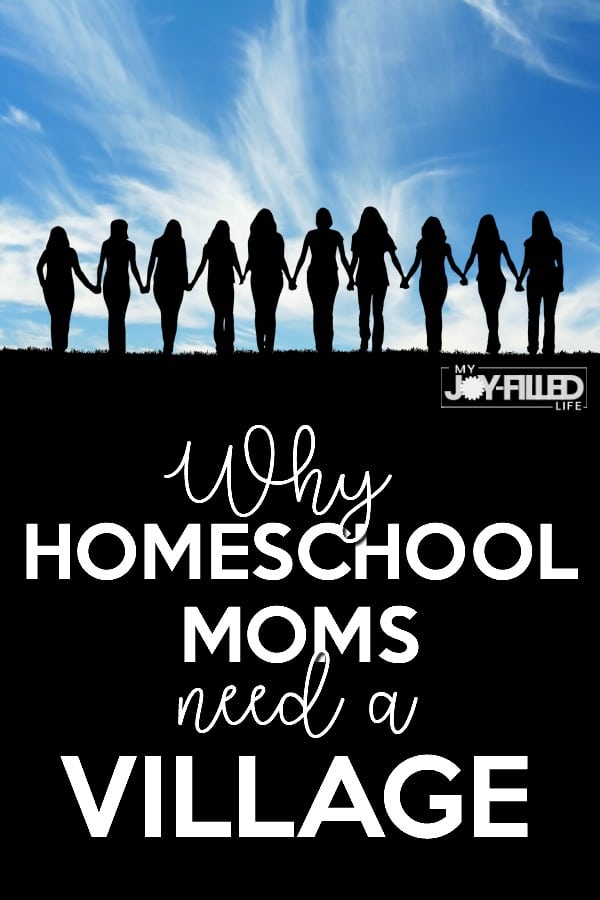 We shouldn't homeschool alone! Here are a few reasons why homeschool moms need a village for support when raising children and homeschooling. #helpforthehomeschoolmom #homeschoolencouragement #homeschooling #homeschoollife #homeschoolmom