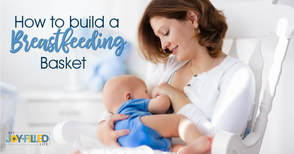 How to Build a Breastfeeding Basket FB My JoyFilled Life