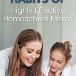 Effective Homeschool Mom Habits