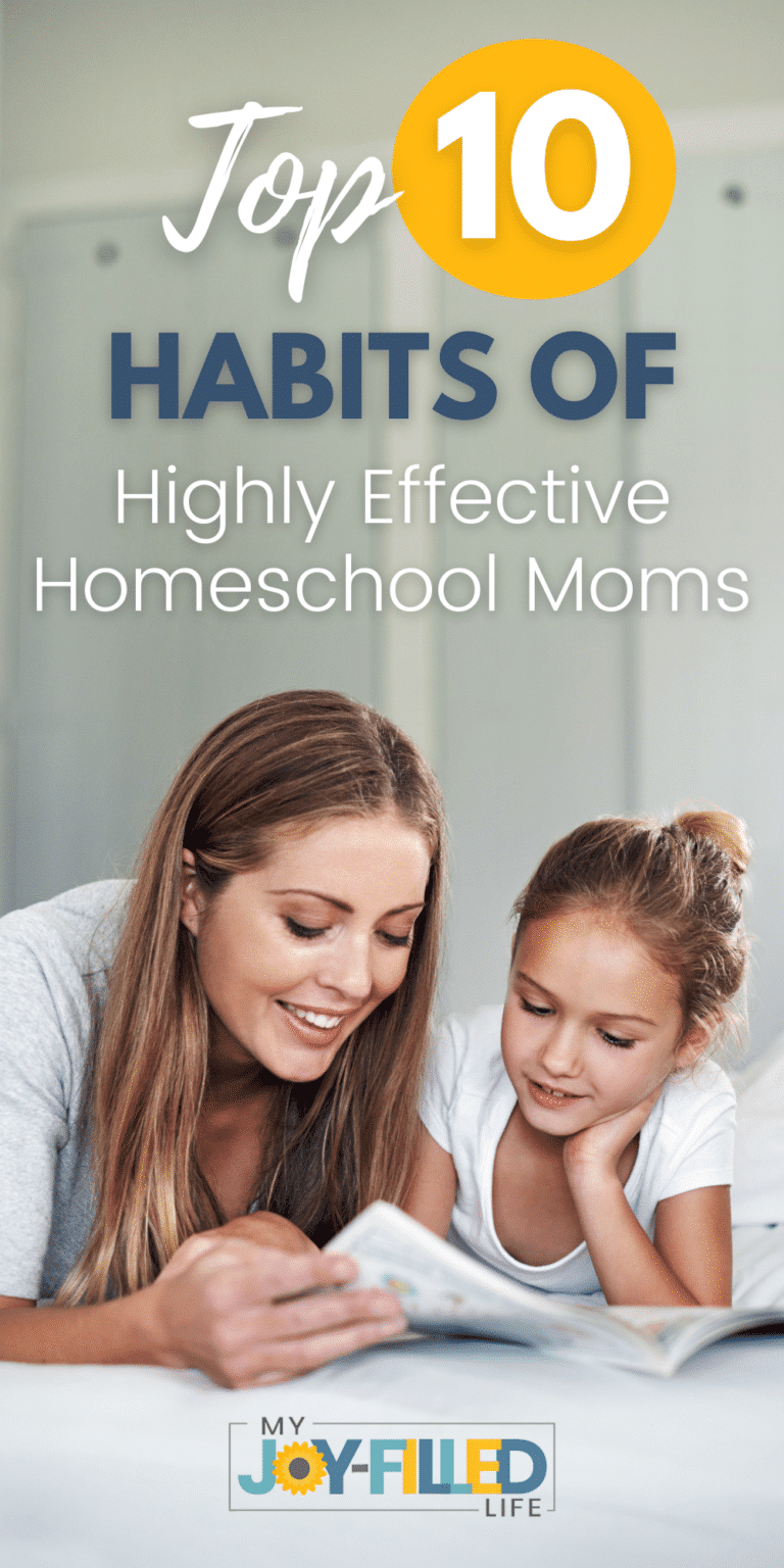 10 Habits of a Highly Effective Homeschooling Mom - My Joy-Filled Life