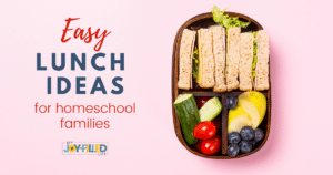 Easy Homeschool Lunches