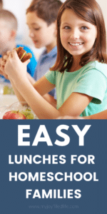 Easy Homeschool Lunches