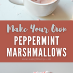 Peppermint Marshmallows